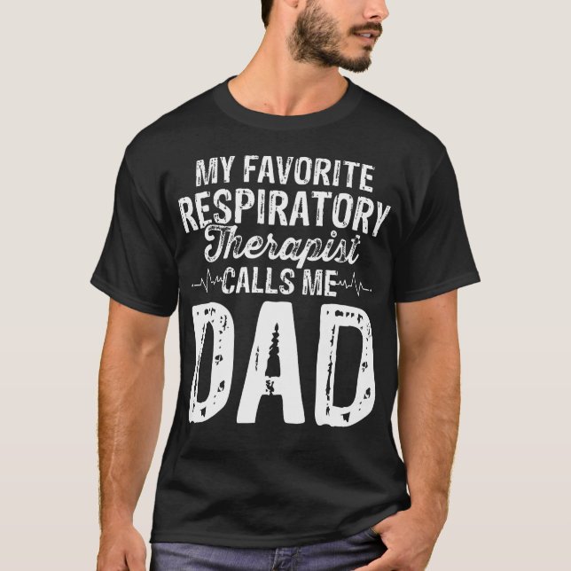 Camiseta My Favorite Respiratory Therapist Rt Calls Me Dad  (Frente)