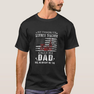 Camiseta My Favorite Science Teacher Calls Me Dad He Bought