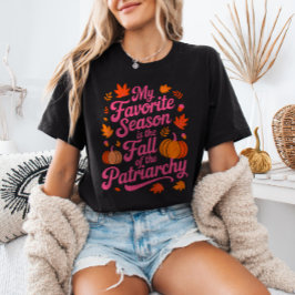 Camiseta My Favorite Season is The Fall of The Patriarchy