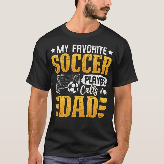 Camiseta My Favorite Soccer Player Calls Me Dad Father'S Da (Frente)