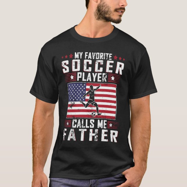 Camiseta My Favorite Soccer Player Calls Me Father Father D (Frente)