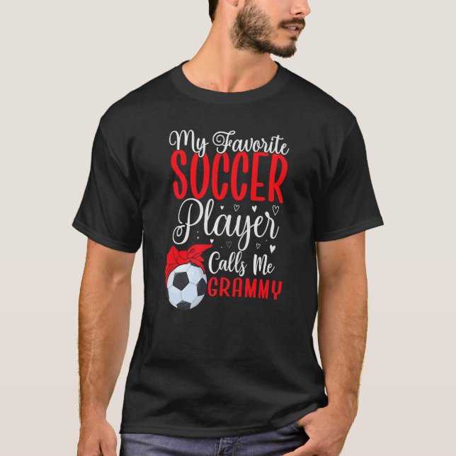 Camiseta My Favorite Soccer player calls me Grandma Cute  1 (Frente)