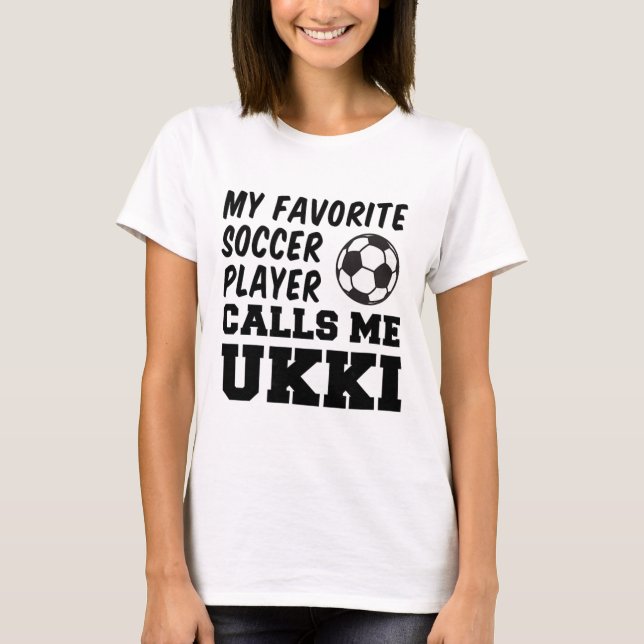 Camiseta My Favorite Soccer Player Calls Me Ukki Finnish Gr (Frente)