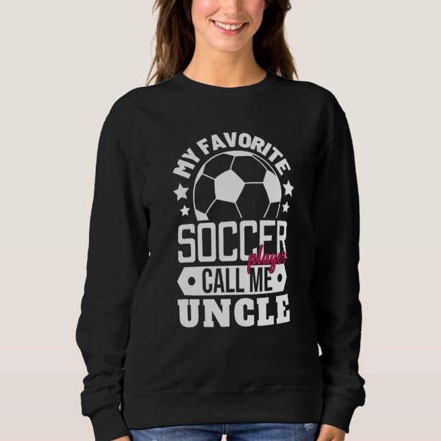 Camiseta My Favorite Soccer Player Calls Me Uncle Sport Mat (Frente)