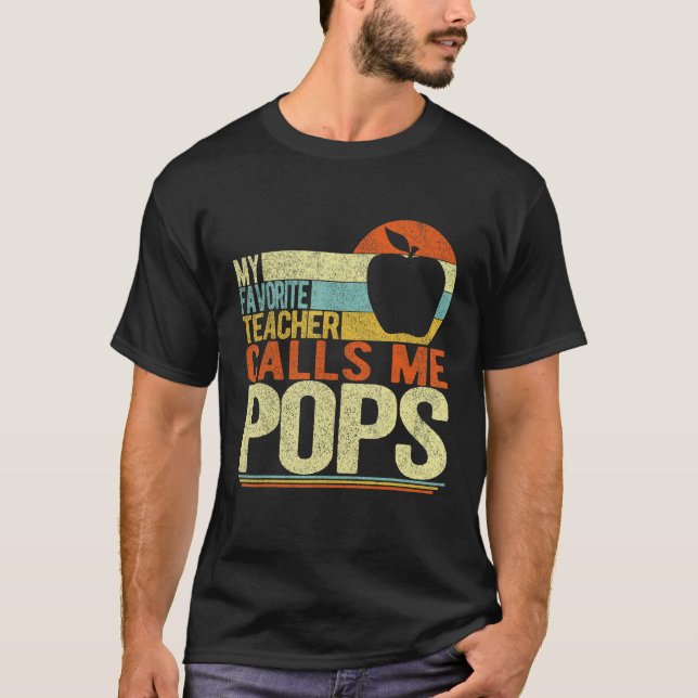 Camiseta My Favorite Teacher Calls Me Pops Grandpa Father s (Frente)