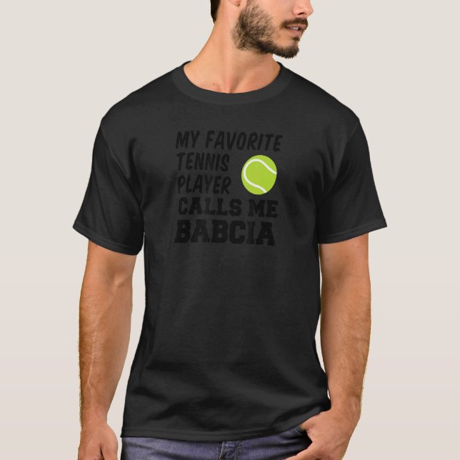 Camiseta My Favorite Tennis Player Calls Me Babcia Polish G (Frente)