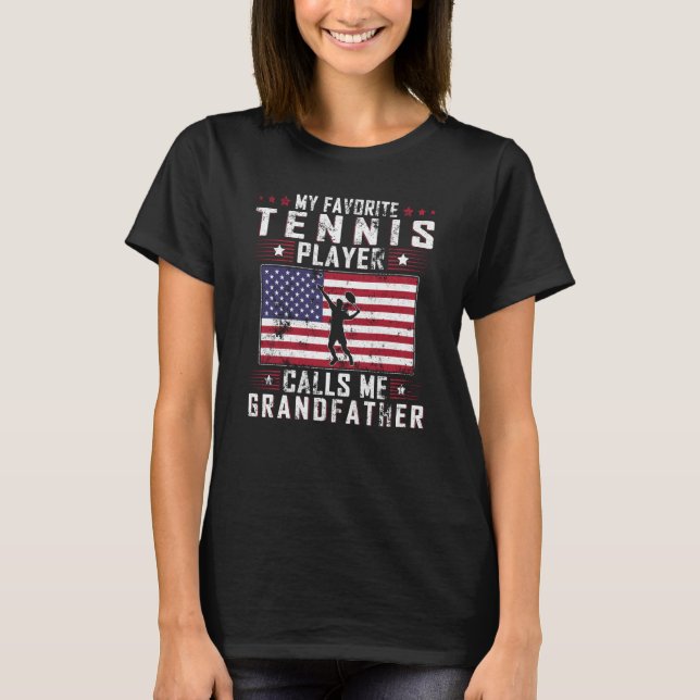 Camiseta My Favorite Tennis Player Calls Me Grandfather Fat (Frente)