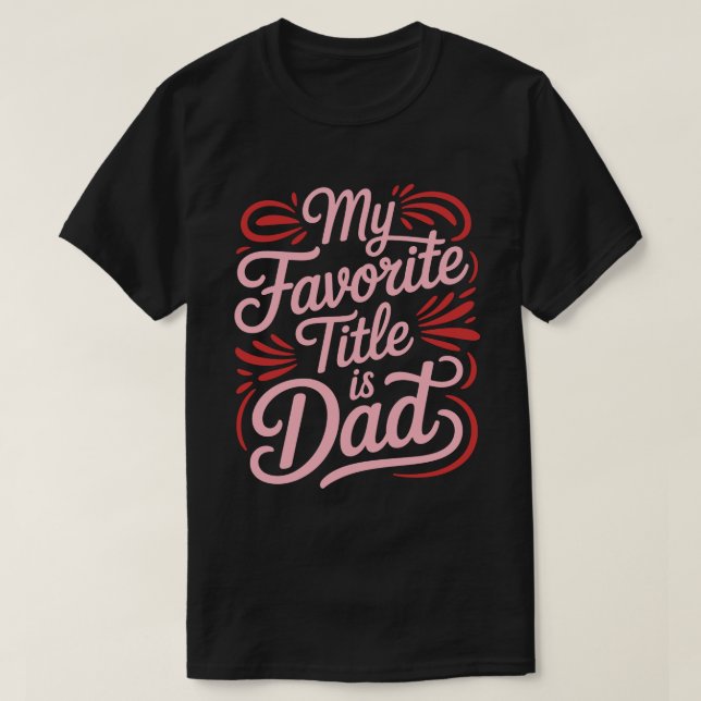 Camiseta My Favorite Title Is Dad Calligraphy Tee (Frente do Design)