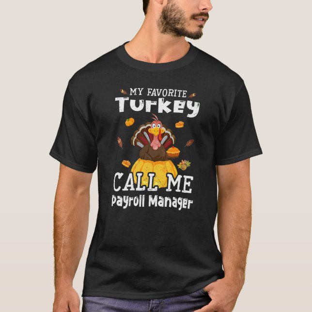 Camiseta My Favorite Turkey Calls Me Payroll Manager Thanks (Frente)