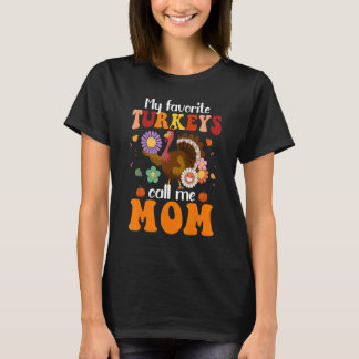 Camiseta My Favorite Turkeys Call Me Mom Retro Groovy Thank