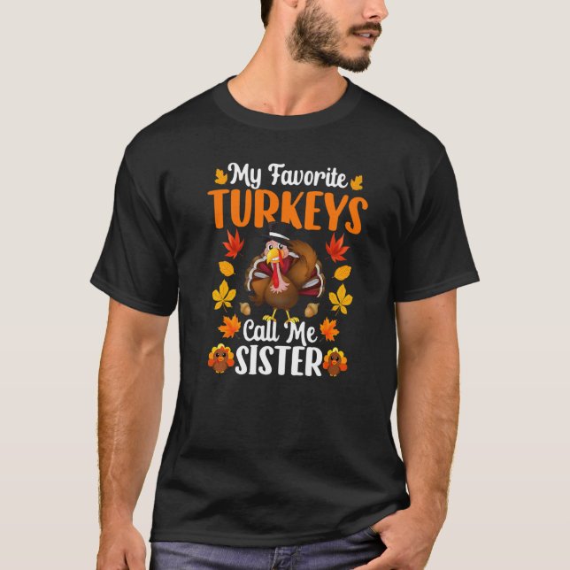 Camiseta My Favorite Turkeys Call Me Sister   Thanksgiving (Frente)