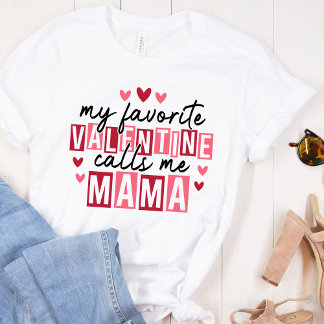 Camiseta My Favorite Valentine Call Me Mama – Cute Pink Hea