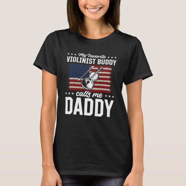 Camiseta My Favorite Violinist Buddy Calls Me Daddy Violins (Frente)