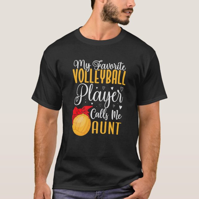 Camiseta My Favorite Volleyball player calls me Aunt Cute   (Frente)