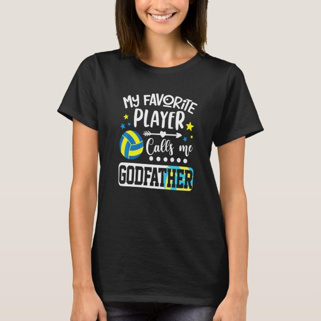 Camiseta My Favorite Volleyball Player Calls Me Godfather   (Frente)