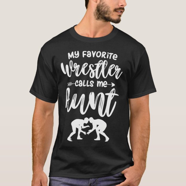 Camiseta My Favorite Wrestler Calls Me Aunt Wrestling Aunt (Frente)