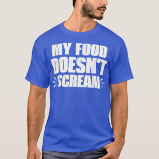 Camiseta My Food Doesn't Scream Funny Sarcastic Vegetarian 