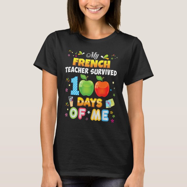 Camiseta My French Teacher Survived 100 Days Of Me 100th Da (Frente)