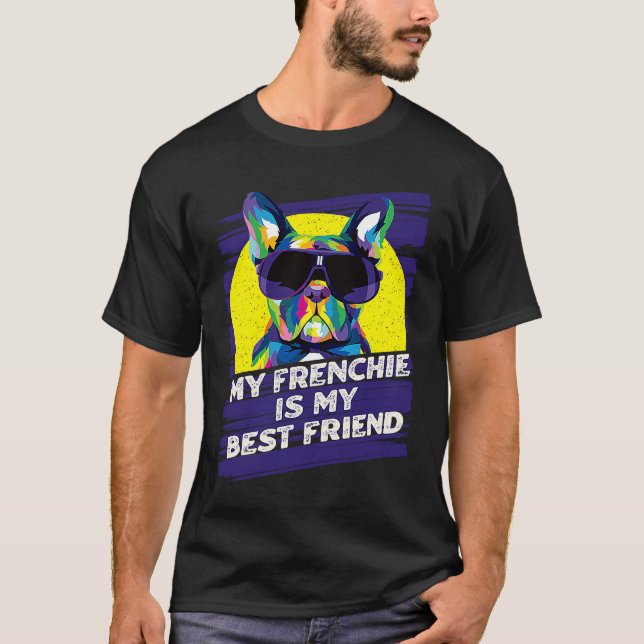 Camiseta My Frenchie Is My Best Friend French Bulldog (Frente)
