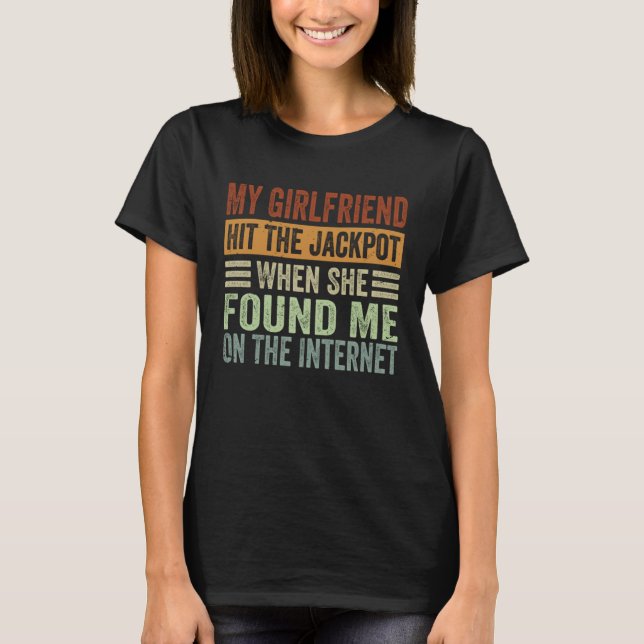Camiseta My Girlfriend Hit The Jackpot When She Found Me (Frente)