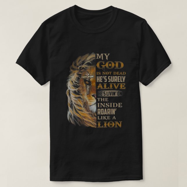 Camiseta My God Is Not Dead Hes Surely Alive Hes Livin  (Frente do Design)