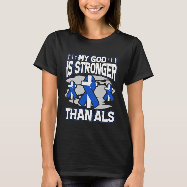 Camiseta My God Is Stronger Than ALS Amyotrophic Lateral Sc (Frente)