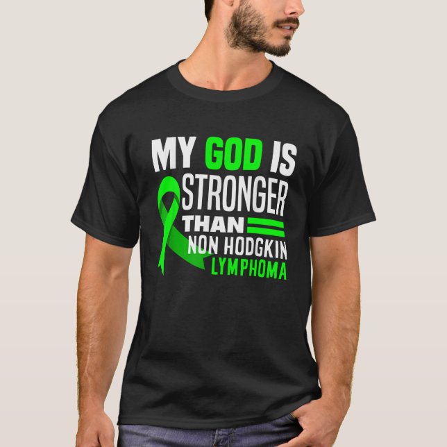Camiseta My God Is Stronger Than Non Hodgkin Lymphoma Aware (Frente)