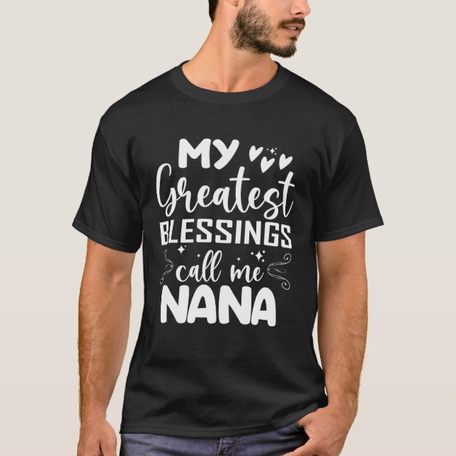 Camiseta My Greatest Blessings Call Me Nana Grandma Mohers  (Frente)