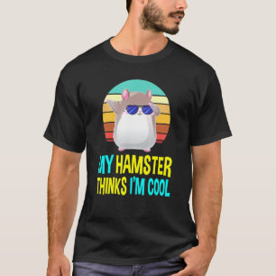 Camiseta My Hamster Thinks Im Cool Costume Mom Kids