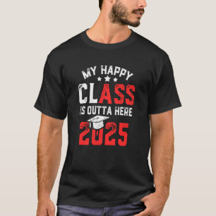 Camiseta My Happy Class Is Outta Here 2025 Senior 25 Gradua