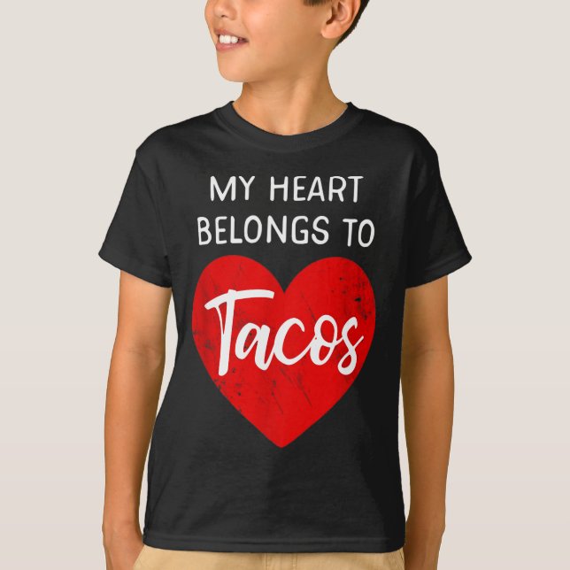 Camiseta My Heart Belongs To Tacos - Funny Valentines Day  (Frente)