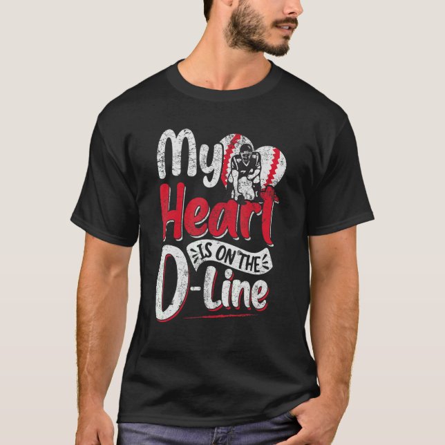 Camiseta My Heart is on the D Line Defensive Football Linem (Frente)