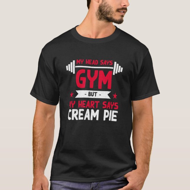 Camiseta My Heart Says Cream Pie  Workout Humor Gym Pie (Frente)