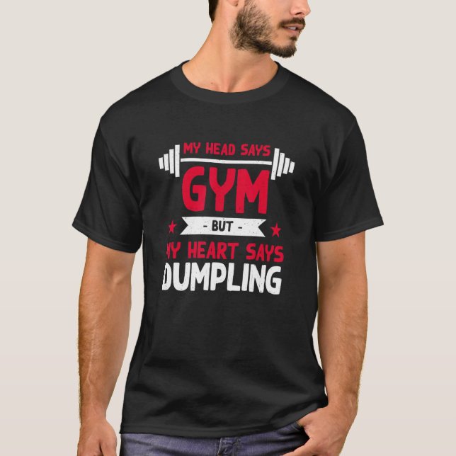 Camiseta My Heart Says Dumpling   Workout Humor Gym Dim Sum (Frente)