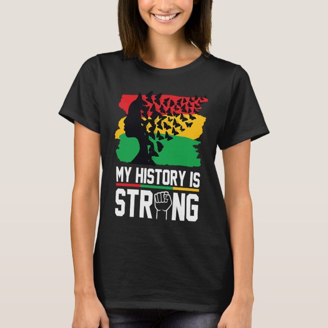 Camiseta My History Is Strong Black History Month Celebrati (Frente)