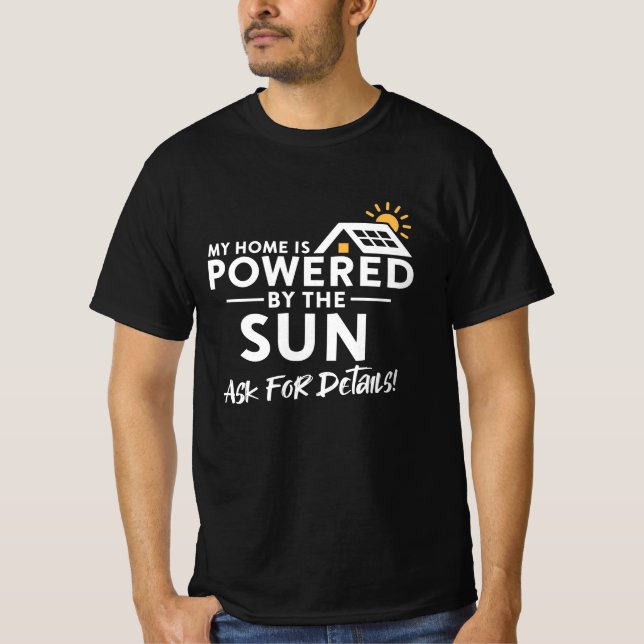 Camiseta My Home is Powered by the Sun Environmental Solar  (Frente)