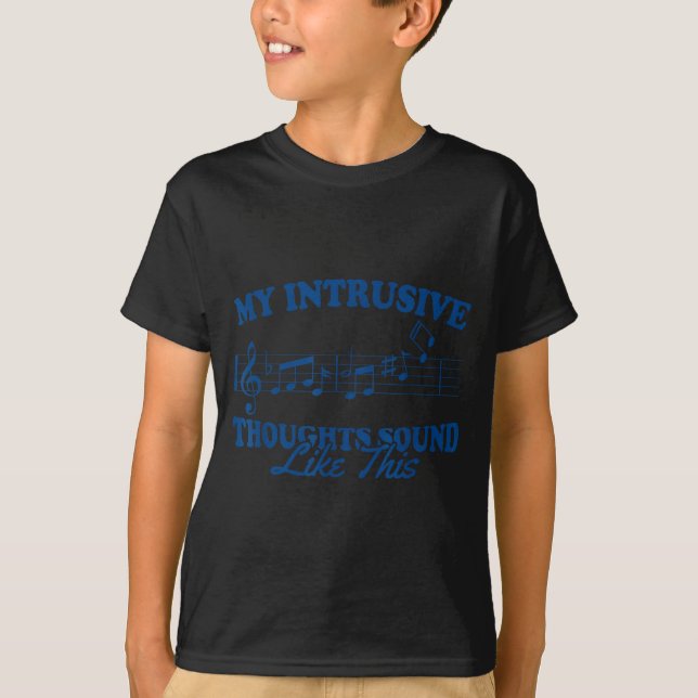 Camiseta My Intrusive Thoughts Sound Like This Funny Music  (Frente)