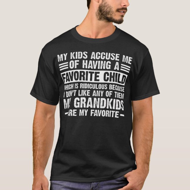 Camiseta My Kids Accuse Me Of Having A Favorite Child Grand (Frente)