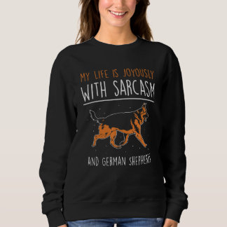 Camiseta My life is joyously with sarcasm and German Shephe