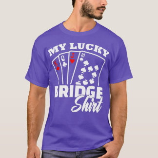 Camiseta My Lucky Bridge Playing Card Game Poker Player The
