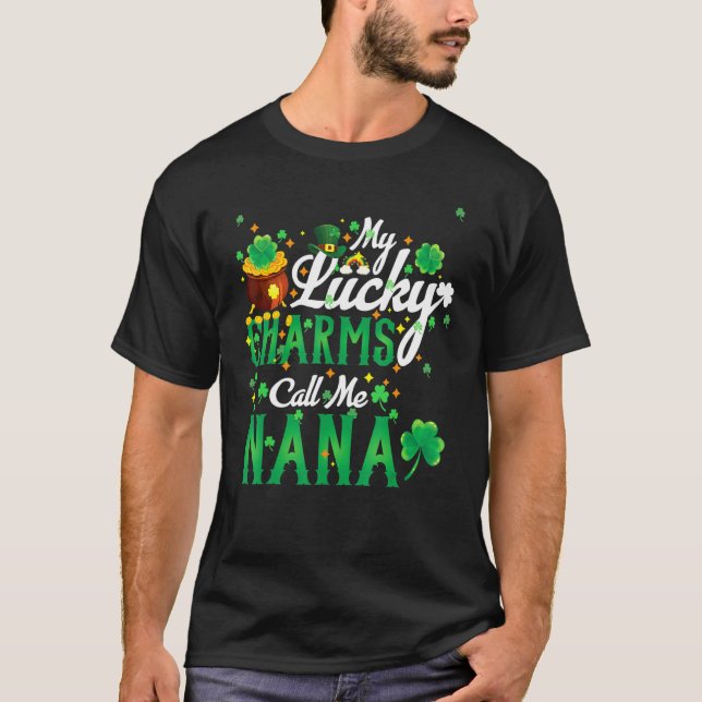 Camiseta My Lucky Charms Call Me Nana St Patricks Day Nana  (Frente)