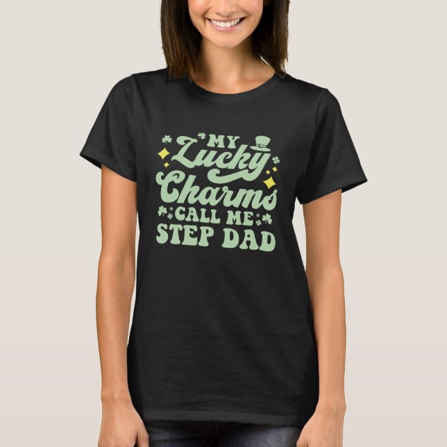 Camiseta My Lucky Charms Call Me Step Dad Groovy St Patrick (Frente)