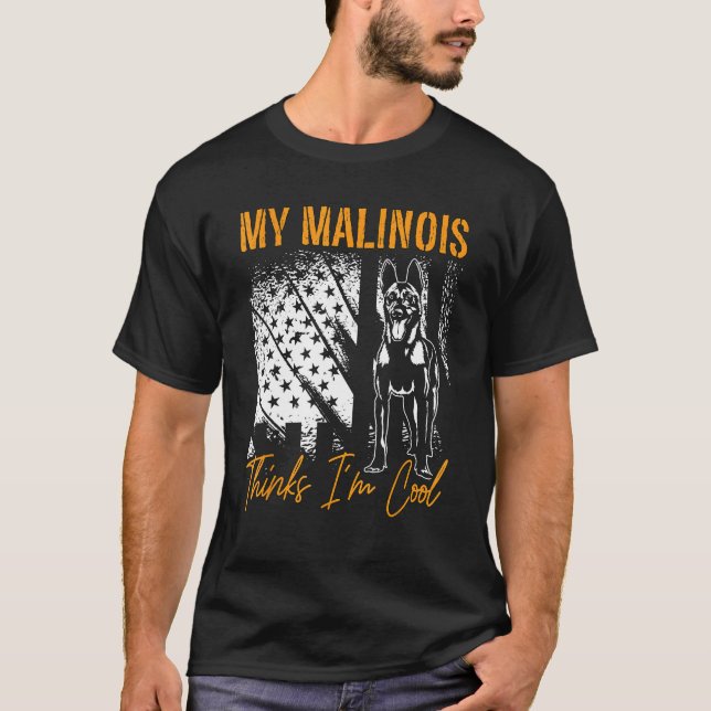 Camiseta My Malinois Thinks I m Cool Dog Owners Pet Belgian (Frente)