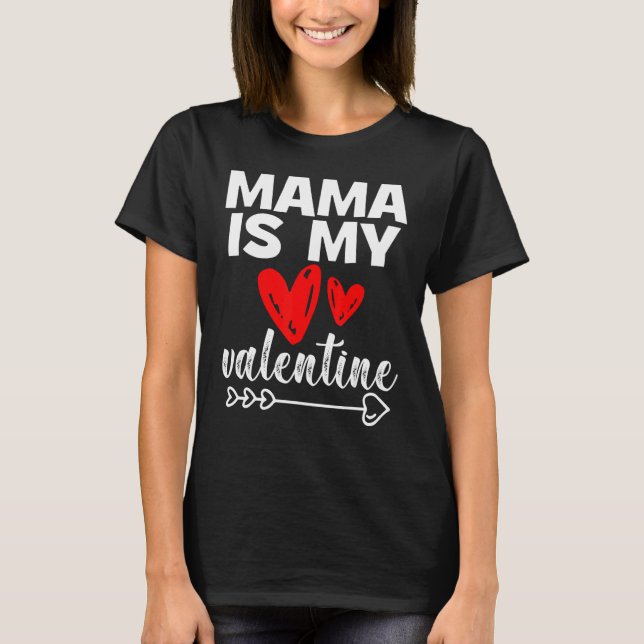 Camiseta My Mama Is My Valentine Mama Is My Valentine (Frente)