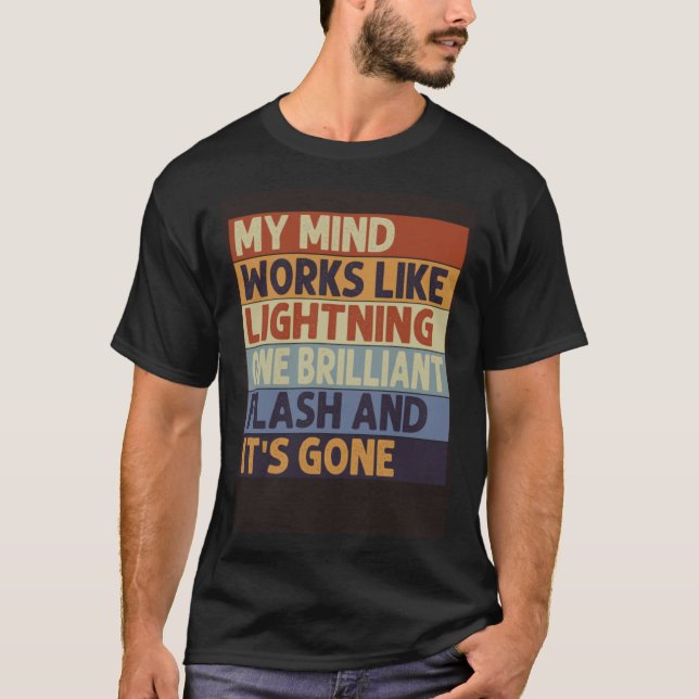 Camiseta My Mind Works Like Lightning  One Flash And It s G (Frente)