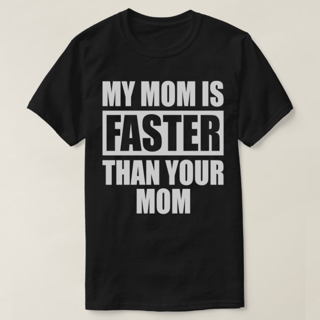 Camiseta My Mom Is Faster Than Your Mom Runner Sprinting Mo (Frente do Design)