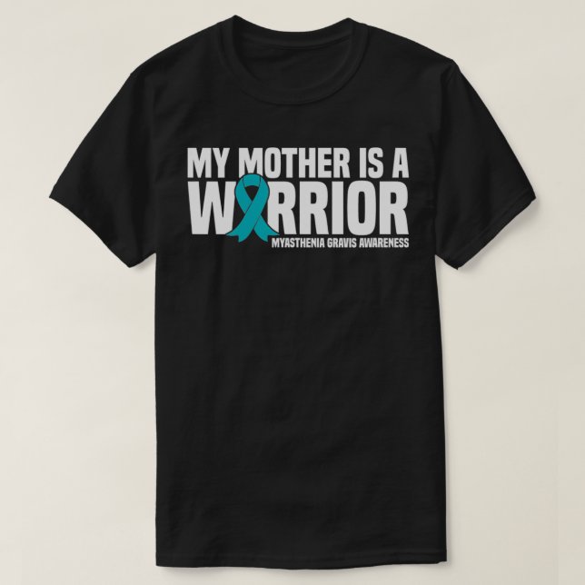 Camiseta My Mother is a Warrior Myasthenia Gravis Awareness (Frente do Design)