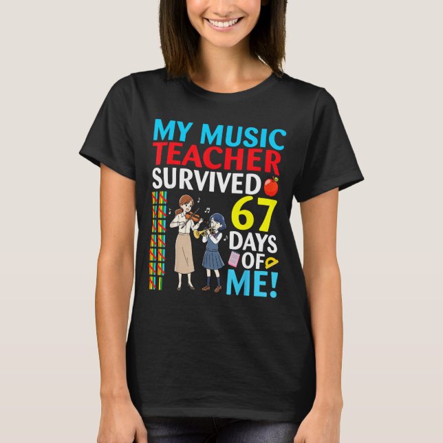 Camiseta My Music Teacher Survived 67 Days Of Me Student Ba (Frente)