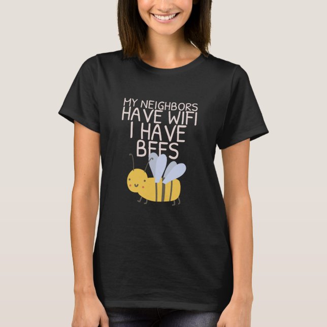 Camiseta My Neighbors Have WiFi I Have Bees Urban Homestead (Frente)
