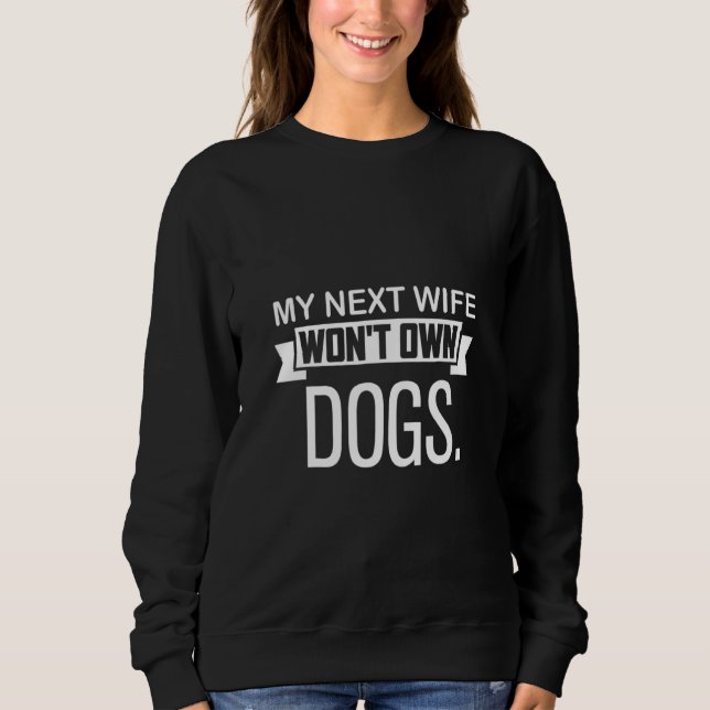 Camiseta My Next Wife Won Own Dogs  Cat  Quote (Frente)